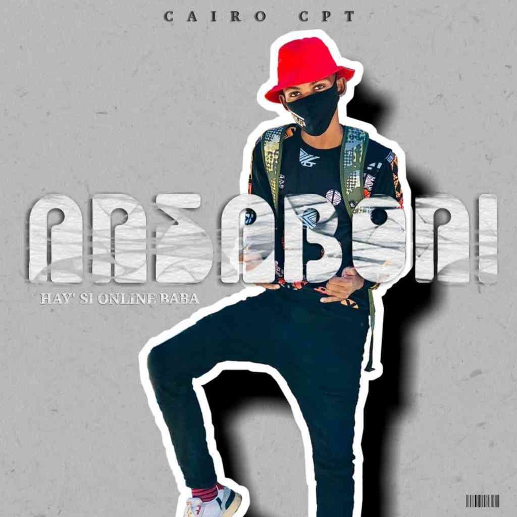 Cairo Cpt – Ansaboni Mp3 Download
