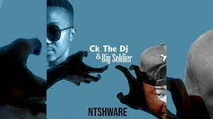 Ck The Dj & Big Soldier – Ntshware Mp3 Download