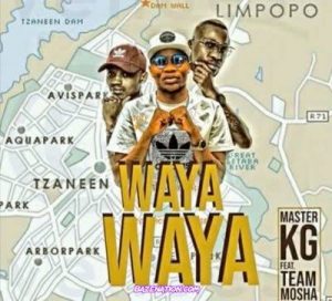 Master KG – Wayawaya Ft. Team Mosha