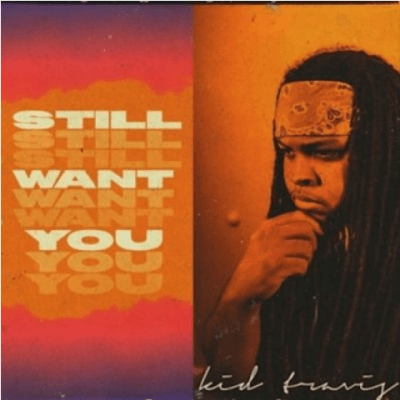 Kid Travis – Still Want You Mp3 Download