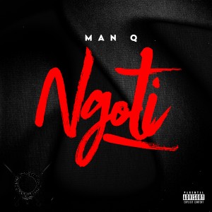 Man Q – Ngoti Mp3 Download
