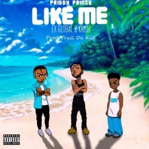 Priddy Prince – Like Me Ft. Ex Global & Krish Mp3 Download
