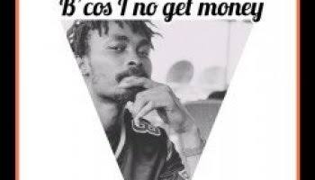 Whazzee – Because I Nor Get Money Mp3 Download