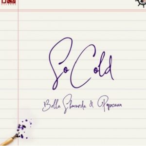 Bella Shmurda – So Cold Ft. Popcaan trendybeatz