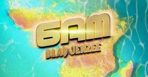 Blaq Jerzee – 6AM