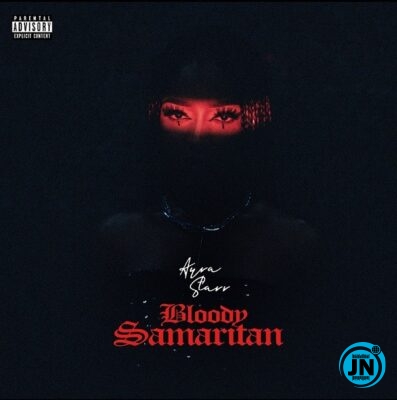 Ayra Starr – Bloody Samaritan Mp3 Download