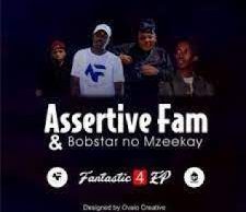 EP: Assertive Fam & Bobstar no Mzeekay – Fantastic 4