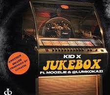 Kid X – Jukebox Ft. Moozlie
