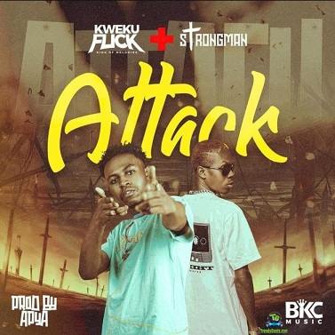 Kweku Flick – Attack Ft. Strongman Mp3 Download