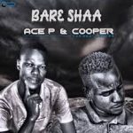 Ace P & Cooper – Bare Shaa