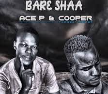 Ace P & Cooper – Bare Shaa