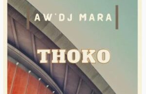 Aw’DJ Mara – Thoko (Gqom Remake)