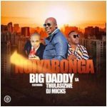 Big Daddy SA – Ngiyabonga Ft. Thulasizwe & DJ Micks