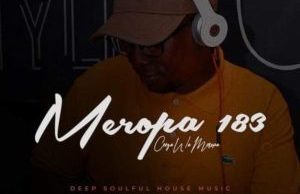 Ceega Wa Meropa – 183 Mix (You Can’t Touch Music But Music Can Touch You)