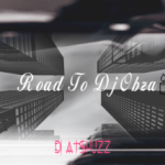 DJ Atshuzz – Road To DJ Obza