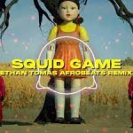 DJ Ethan Tomas – Squid Game (Afrobeats Remix)