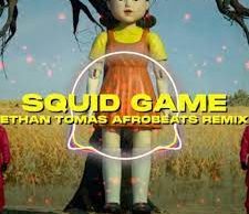 DJ Ethan Tomas – Squid Game (Afrobeats Remix)