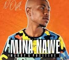 DJ Nova SA – Mina Nawe Ft. Mandy & Positive J