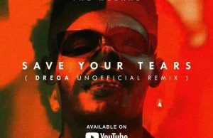 Drega – Save Your Tears (Remix)