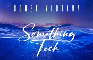 EP: House Victimz – Something Tech