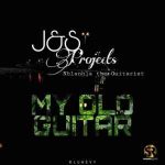 J & S Projects – My Old Guitar Ft. Nhlanhla The Guitarist