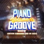 Lebtiion Simnandi & Dr. Sauce – Piano Groove Vol. 11 (Strictly Djy Ma’Ten, MDU aka TRP, Nkule 501, Djy ZAN SA & T&T Musiq)