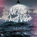 EP: Luu97deep – No Title, Just Vibe