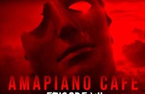 Man D – Amapiano Cafe Episode VII Mix