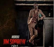 Moreki – Jim Sorrow Ft. Rotondwa & Black Sounds