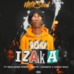 Mtksoul – Izaka Ft. Lungsta & Resto & Newlandz Finest & Noble Soul Dlala Lado
