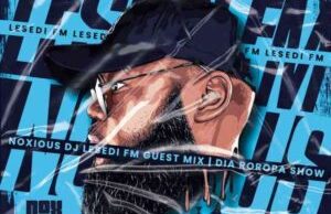 Noxious Dj – LesediFM Guest Mix (09.10.2021)