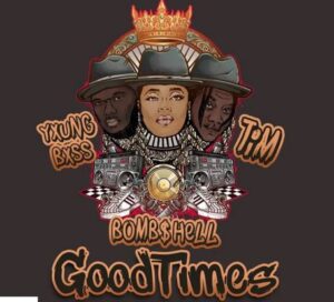 Bombshell Ft. Tim & Yxung Bxss – Good Times Mp3 Download