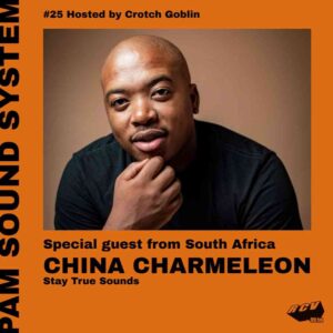 China Charmeleon – PAM Sound System Mix Episode #25 Mp3 Download