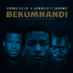 Chronic Killer – Bekumnandi Ft. Jayworlld & Sakhumz Mp3 Download