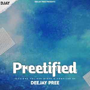 Deejay Pree – Preetified Sessions Vol. 8 Mp3 Download