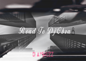 DJ Atshuzz – Road To DJ Obza Mp3 Download
