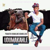 Dumakahle – Kuyoba nini Mp3 Download