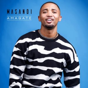 Masandi – Amagate Mp3 Download