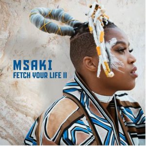 Msaki – Fetch Your Life II Mp3 Download