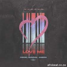 Pierre Johnson & Simeon – Love Me Mp3 Download