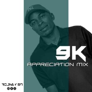 Rodney SA – 9K Appreciation Mix Mp3 Download