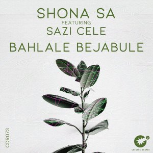 Shona SA, Sazi Cele – Bahlale Bejabule (Original Mix) Mp3 Download