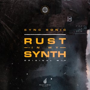 Sync Sonic – Rust In My Synth (Original Mix) Mp3 Download