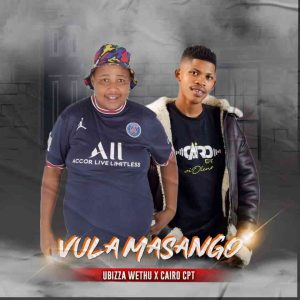 uBizza Wethu & Cairo CPT – Vula Masango Mp3 Download