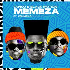Vanco & Black Motion – Memeza Ft. Xelimpilo Mp3 Download