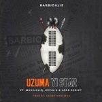 Barbioulis – Uzuma Yi Star ft. Musiholiq, Kevin K & Lordscript