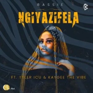 Bassie – Ngiyazifela ft Tyler ICU & Kaygee The Vibe Mp3 Download