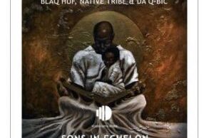 Blaq Huf, Native Tribe & Da Q-Bic – Sons In Echelon