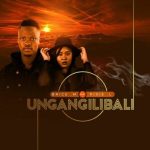Brice M – Ungangilibali ft. Pixie L
