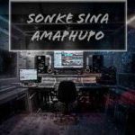 DJ Nathi SA – Sonke Sina Amaphupo
